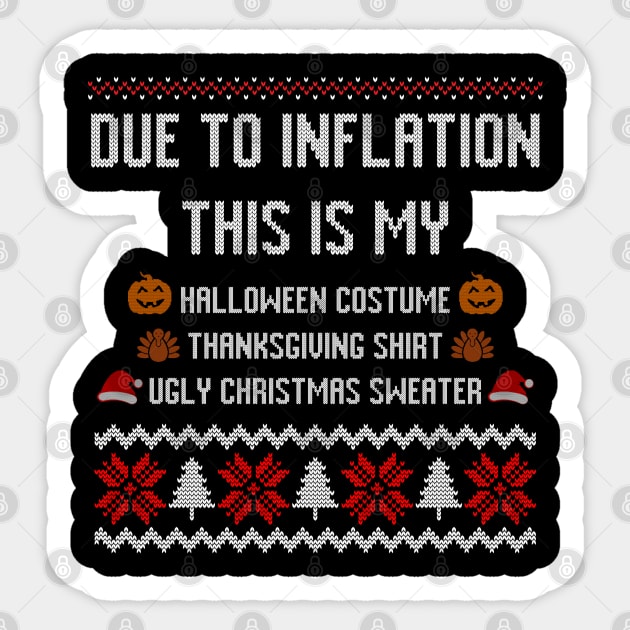Due to Inflation This is My Halloween Thanksgiving Christmas Sticker by devilcat.art